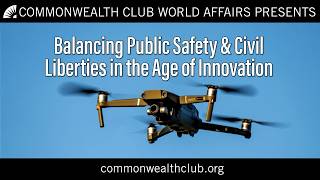 Balancing Public Safety & Civil Liberties in the Age of Innovation