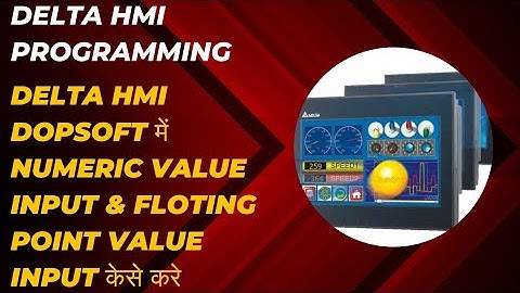 DELTA HMI DOPSOFT में NUMERIC VALUE INPUT | FLOTING POINT VALUE INPUT IN DELTA HMI