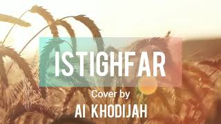 ISTIGHFAR   LIRIK & ARTI   Cover By AI KHODIJAH   EL MIGHWAR