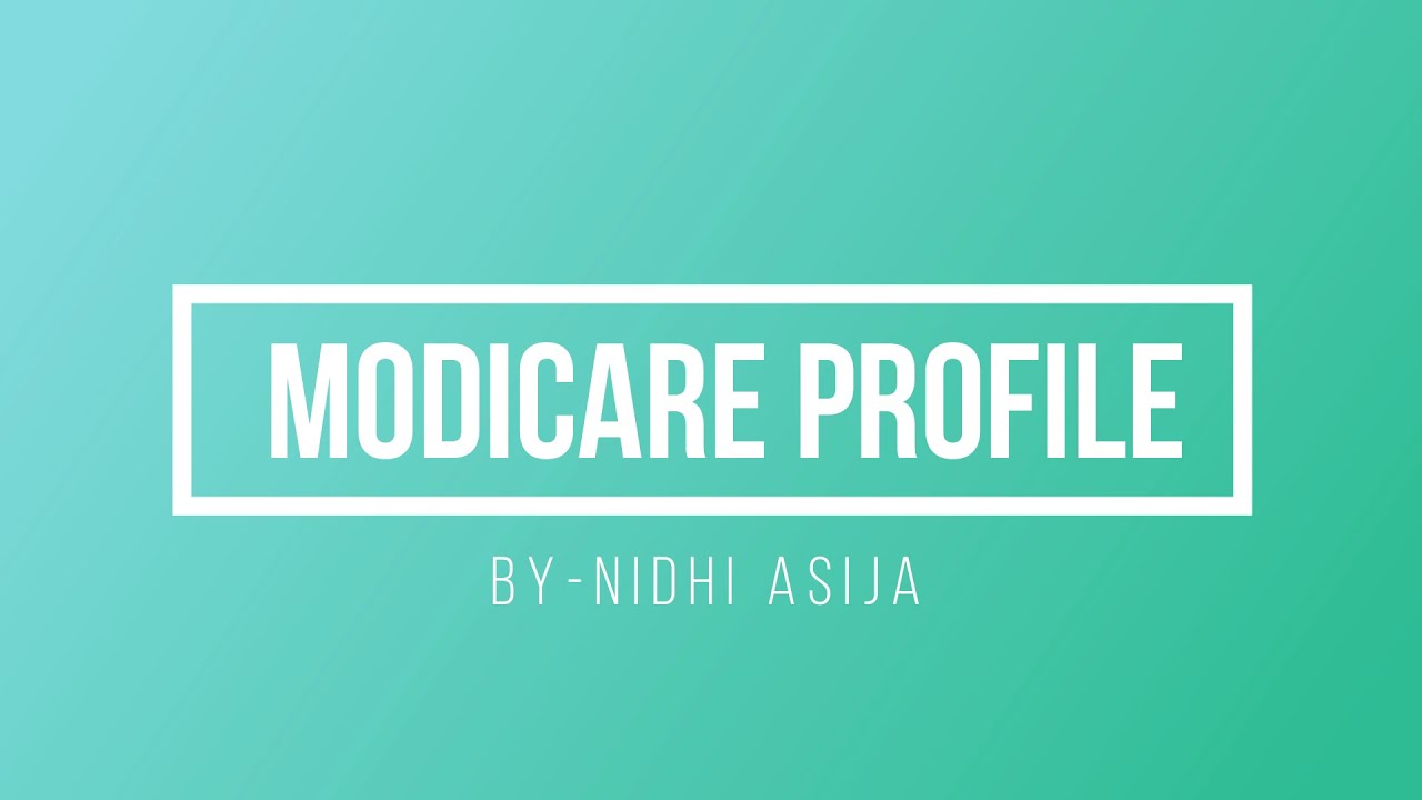 MODICARE PROFILE | FULL MODICARE COMPANY PROFILE EXPLANANTION | BY-NIDHI ASIJA