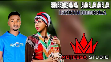 LEENCOO GUDDINNAA IBIDDAA JALAALA NEW ETHIOPIA OROMOO MUSIC 2024 Official Video