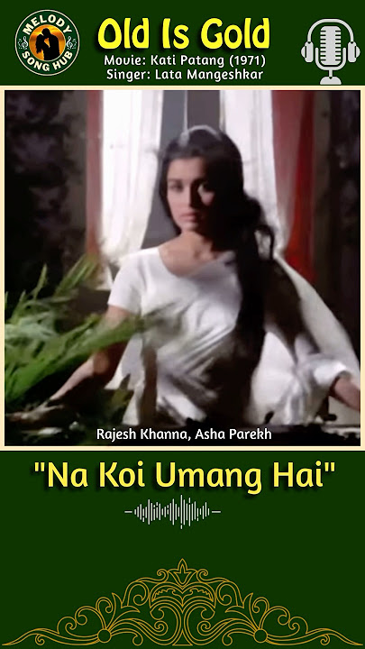 Na Koi Umang Hai ⭐️Rajesh Khanna, Asha Parekh 🎬Kati Patang🎙️Lata Mangeshkar (1971) P2
