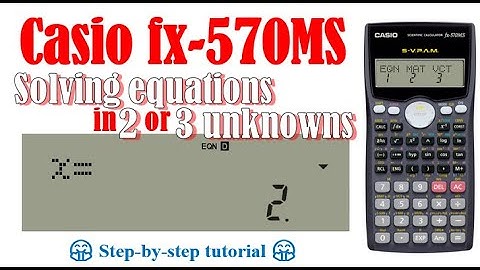 Solving equations in two or three variables (Casio fx-570MS, fx-991MS)