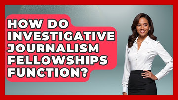 How Do Investigative Journalism Fellowships Function? | Journalism Explained News