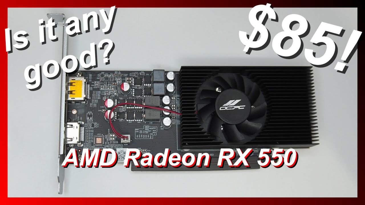 Amd Gpu Rx 550 Driver Trying out an $85 GPU! (AMD Radeon RX 550) - YouTube