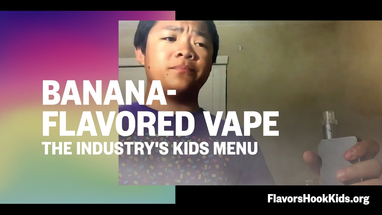Flavored Tobacco Banana Flavored Vape the Industry s Kids Menu flavored-tobacco-banana-flavored-vape-the-industry-s-kids-menu