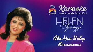 Helen Sparingga - Aku Mau Hidup Bersamamu (Karaoke)