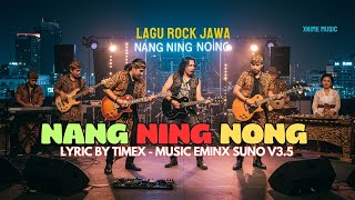 Download Lagu NANG NING NONG (LYRIC) a Javanese Rock Song by Eminx + Timex - SunoV 3.5 MP3