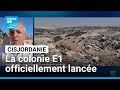 Cisjordanie : Israël s'apprête à lancer les travaux du projet de colonie E1 • FRANCE 24
