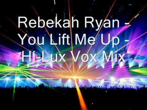 Rebekah Ryan You Lift Me Up Hi Lux Vox Mix