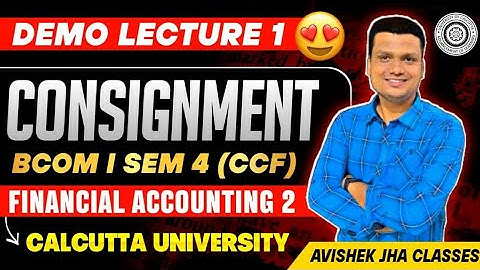 Consignment | Demo Lecture -1 | Financial Accounting II | Bcom Sem-4 Ccf | Calcultta University