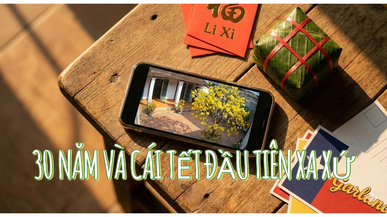 Podcast: 30 Năm Cuộc Đời và Cái Tết Đầu Tiên Con Xa Nhà | Tâm sự từ Garland