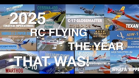 2025 - The Year That Was - R/C Flight Highlights