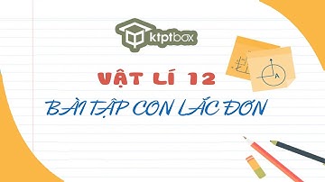 Bài tập Con lắc đơn - Vậy lí 12
