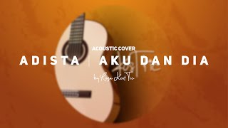 ADISTA | AKU DAN DIA | COVER By Reza Kost Tic