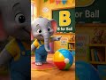 B for Ball 🎈 | ABC Phonics Alphabet Nursery Rhymes for Kids #shorts