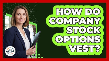 How Do Company Stock Options Vest?