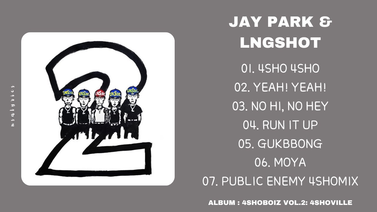 [ FULL ALBUM ] JAY PARK \u0026 LNGSHOT - 4SHOBOIZ VOL.2: 4SHOVILLE