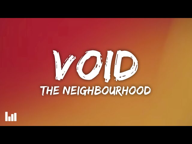 The Neighbourhood - Void (Lyrics)