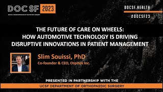 DOCSF23 The Future of Care on Wheels: How Auto Tech is Driving Disruptive Innovation in Patient Mgmt