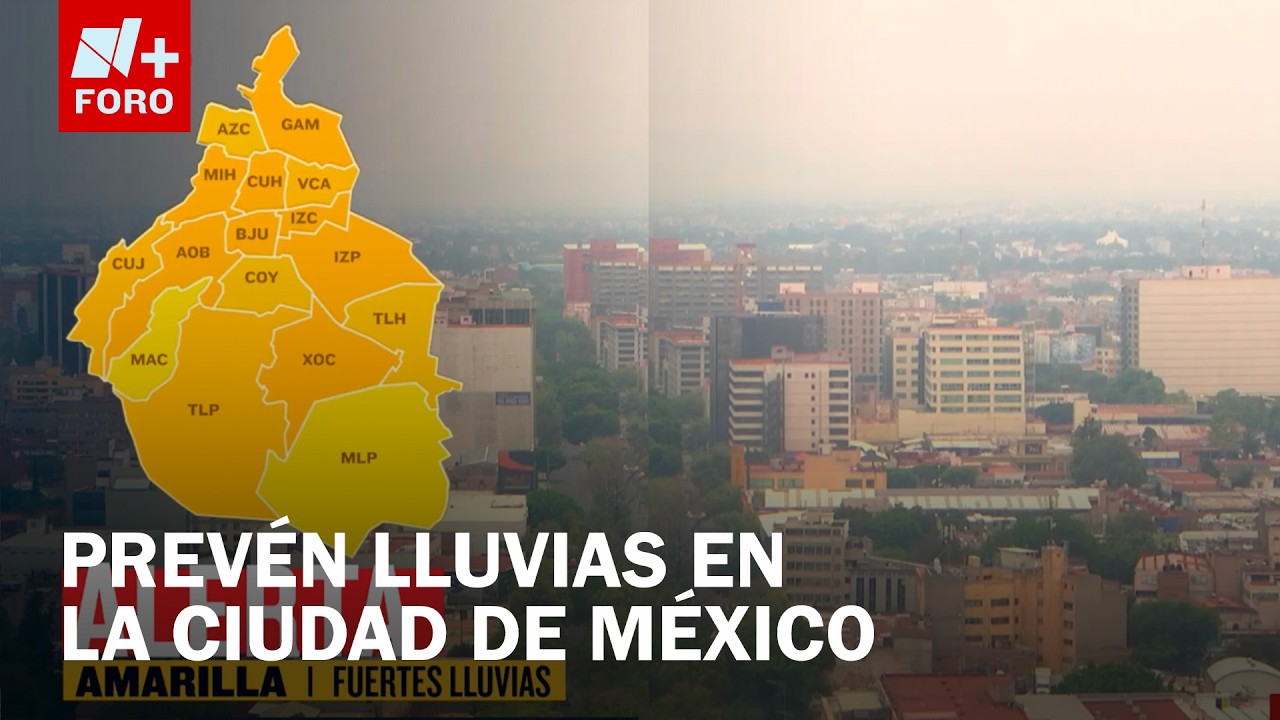 Activan Alerta Amarilla por Lluvias en las 16 Alcaldías de la CDMX ...