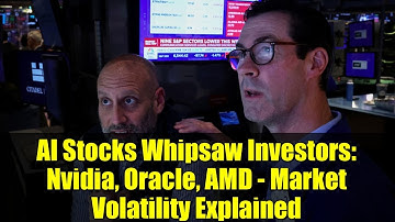 AI Stocks Whipsaw Investors: Nvidia, Oracle, AMD - Market Volatility Explained