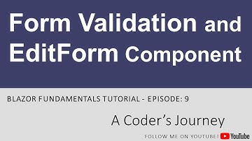 Blazor Fundamentals #9 - Form Validation and EditForm Component