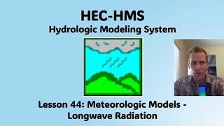 HEC HMS Lesson 44 - Meteorologic Models - Longwave Radiation