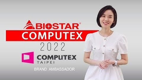 BIOSTAR at COMPUTEX 2022 【Focus on Strength】