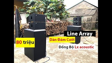 Lắp Đặt Dàn Line Array "Đám Cưới" Đồng Bộ Lx acoustic Tại Kim Bôi _ Hoà Bình