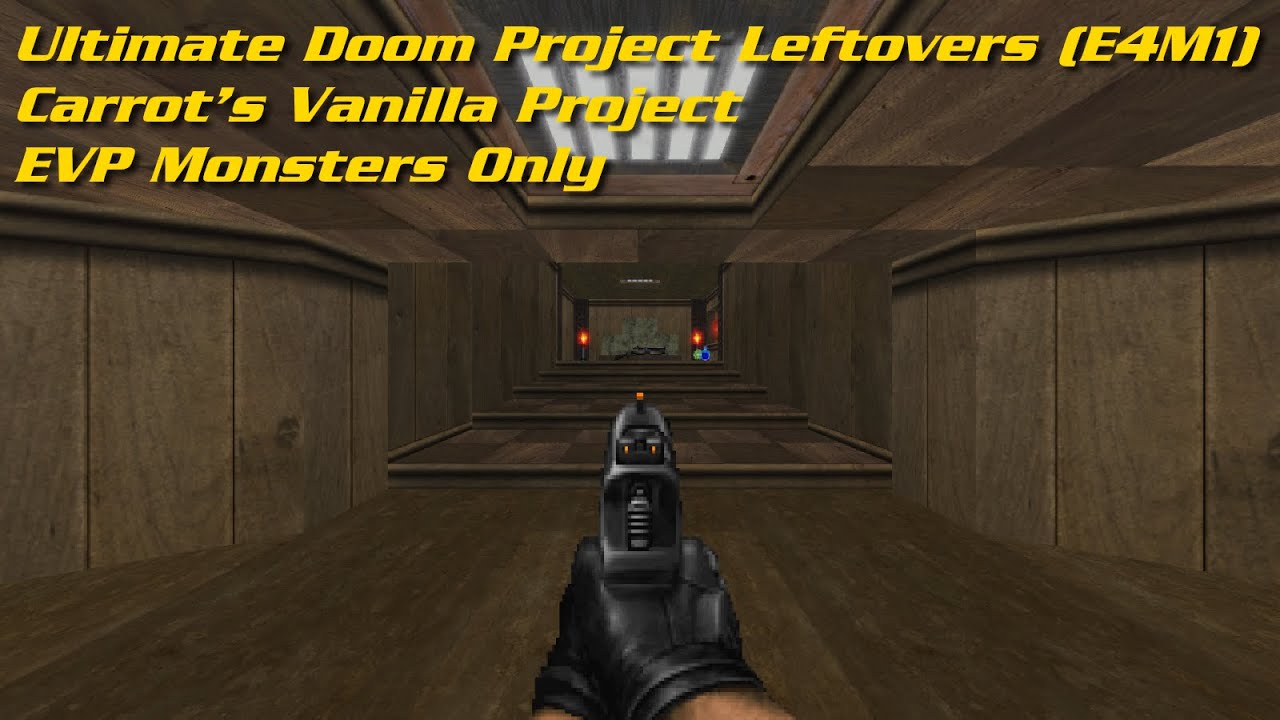 [Doom] Ultimate Doom Project Leftovers (E4M1) + Carrot's Vanilla Project + EVP Monsters Only