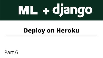 Build ML Web Apps using Django | Deploy app on Heroku | Part 6