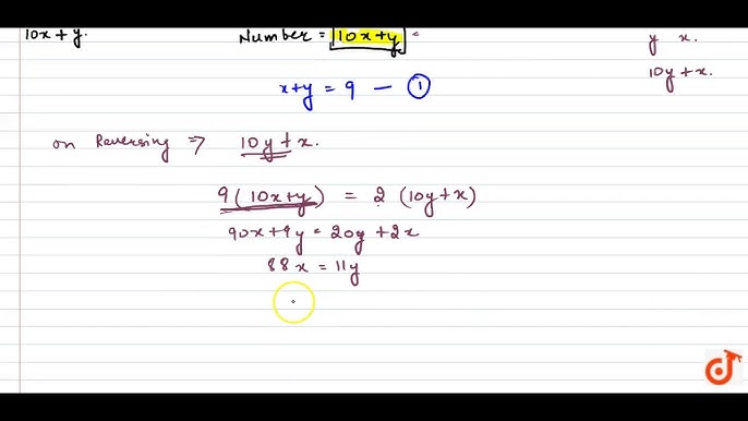 The Sum Of The Digits Of A Two Digit Number Is 9 Also Nine Times This Number Is Twice The Youtube