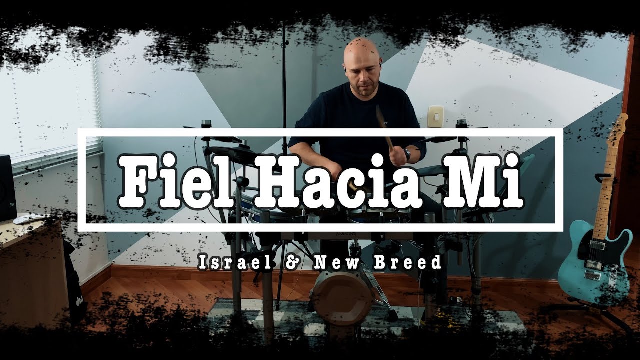 Fiel Hacia Mi Israel Houghton & New Breed - Cover Batería #drumcover #coverbateria