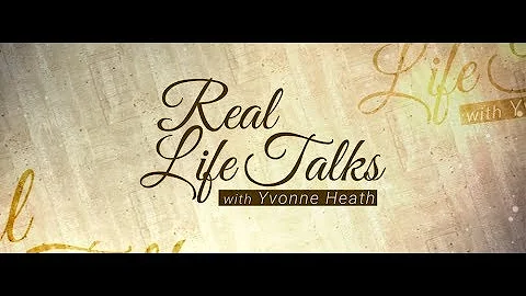 Real Life Talks with Yvonne Heath with Suzanne Wit...