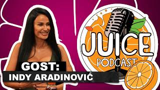 INDY ARADINOVIC - JUICE PODCAST #32EPIZODA