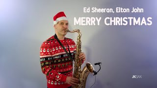 Ed Sheeran & Elton John - Merry Christmas | Saxophone Cover by JK Sax
