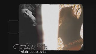 Multicrossover | Hold On @LoveIsLoveYT