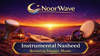Peaceful Instrumental Nasheed  Sholawatinspired Calm U0026 Spiritual Longing no Vocals