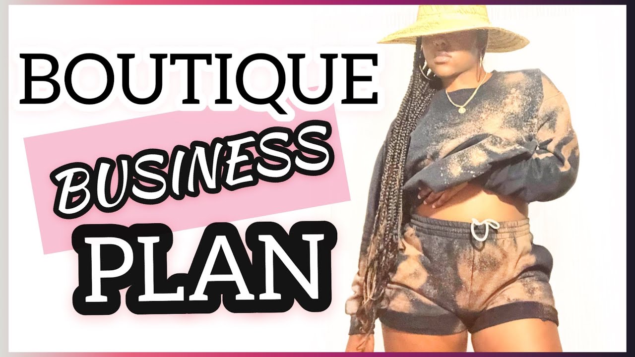 HOW TO MAKE A BUSINESS PLAN FOR AN ONLINE BOUTIQUE - YouTube