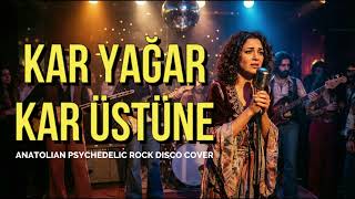 Kar Yağar Kar Üstüne - Halay (Anatolian Psychedelic Rock Disco Halay Cover) Turkish Folk Remix