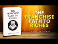Building Wealth Through Franchising: What You Need to Know | 1 Hour AudioBook