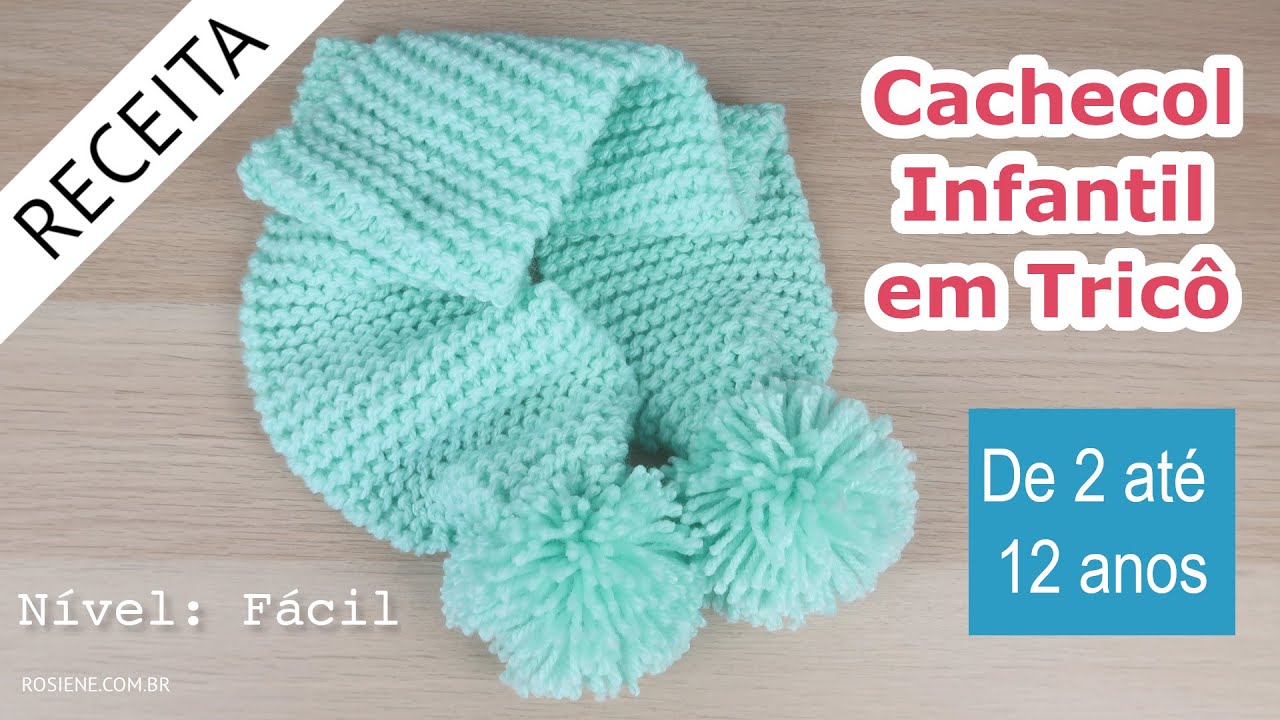 ✅ Cachecol Infantil Fácil em Tricô - Passo a Passo por Rosiene