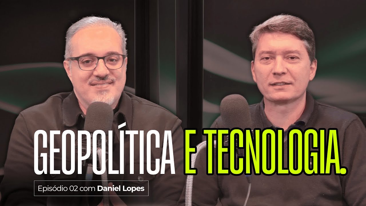 Episódio 02 com Daniel Lopes: Geopolítica e Tecnologia - YouTube