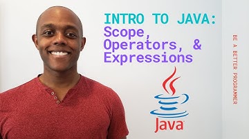 Introduction To Java for Beginners Part 5: Scope, Operators, and Expressions