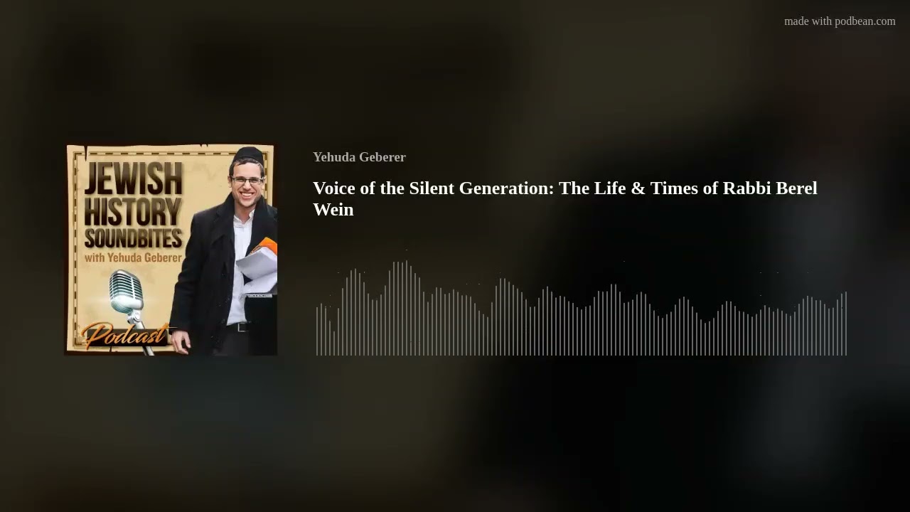 Voice of the Silent Generation: The Life & Times of Rabbi Berel Wein