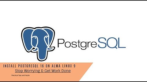 Install Postgresql 16 on Alma Linux 9