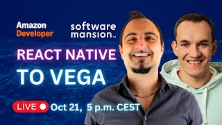 React Native & Vega – Live Stream With Giovanni Laquidara From Amazon