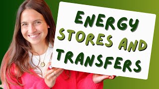 Energy Stores and Transfers - GCSE Physics