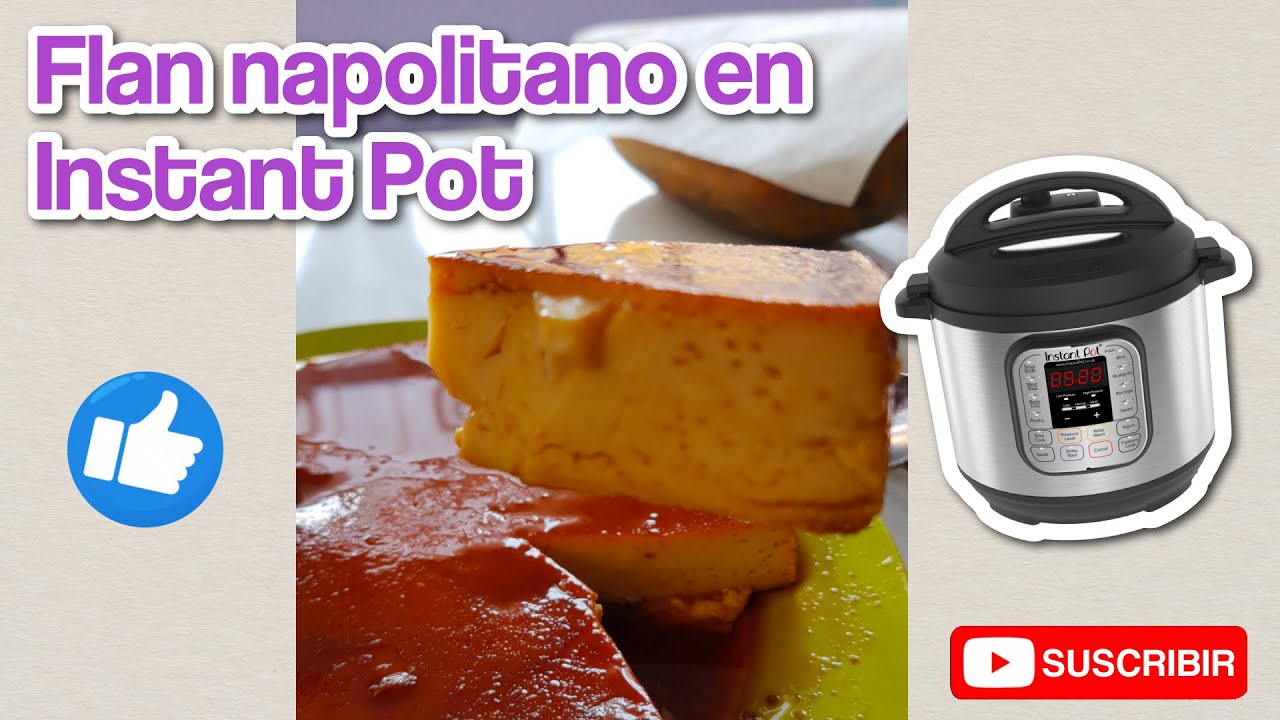 FLAN NAPOLITANO CON CARAMELO EN OLLA INSTANT POT